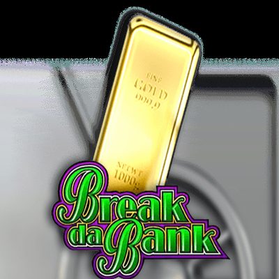 Break Da Bank